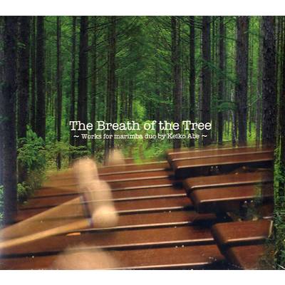 CD The Breath of The Tree 〜Works for marimba duo by Keiko Abe〜 ／ ジーベック音楽出版