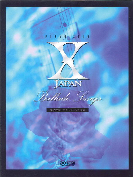 ピアノソロ X JAPAN（エックス・ジャパン）／バラード・ソングス ／ ドレミ楽譜出版社