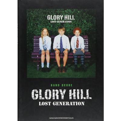 バンドスコア GLORY HILL／LOST GENERATION ／ シンコーミュージックエンタテイメント