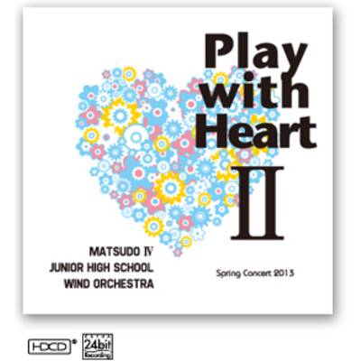 CD Play with HeartII／松戸市立第四中学校吹奏学 ／ カフアレコード