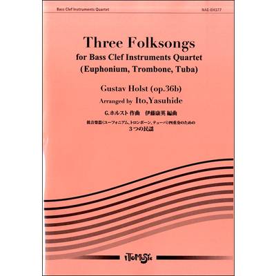 低音楽器(ﾕｰﾌｫﾆｱﾑﾄﾛﾝﾎﾞｰﾝﾁｭｰﾊﾞ)四重奏のための3つの民謡 ／ イトーミュージック