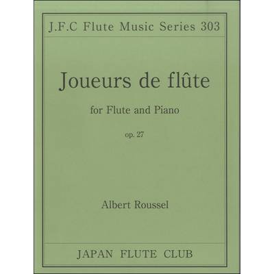フルートクラブ名曲シリーズ303 ルーセル作曲 フルートを吹く人たちop．27 ／ 日本フルートクラブ出版