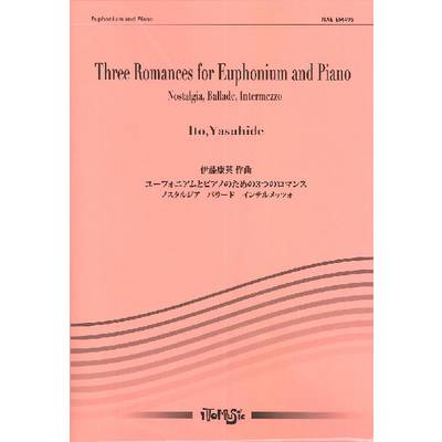 ユーフォニアム独奏:ユーフォニアムとピアノのための3つのロマンス - ノスタルジア、バラード、インテルメ ／ イトーミュージック