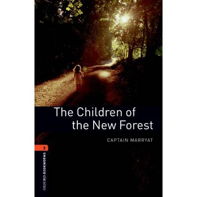 Oxford Bookworms Library 3rd Edition Stage 2 Children of the New Forest ／ オックスフォード大学出版局(JPT)