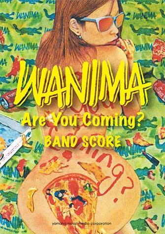 楽譜 バンドスコア WANIMA 『ARE YOU COMING？』 ／ ヤマハミュージックメディア