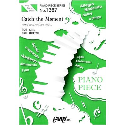PP1367 ピアノピース Catch the Moment／LiSA ／ フェアリー